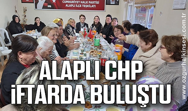 ALAPLI CHP, İFTARDA BULUŞTU