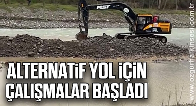 ALTERNATİF YOL İÇİN ÇALIŞMALAR BAŞLADI