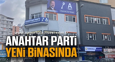 ANAHTAR PARTİ YENİ BİNASINDA