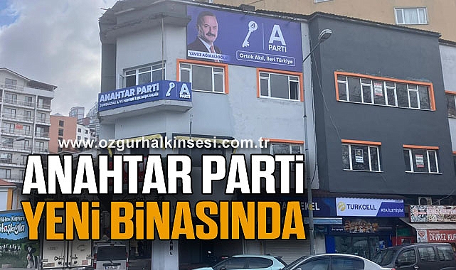 ANAHTAR PARTİ YENİ BİNASINDA