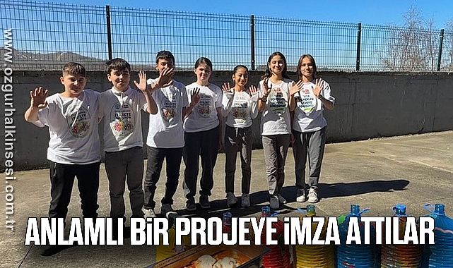 ANLAMLI BİR PROJEYE İMZA ATTILAR
