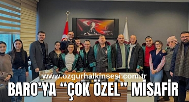 BARO’YA “ÇOK ÖZEL” MİSAFİR 