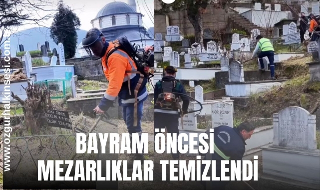 BAYRAM ÖNCESİ MEZARLIKLAR TEMİZLENDİ