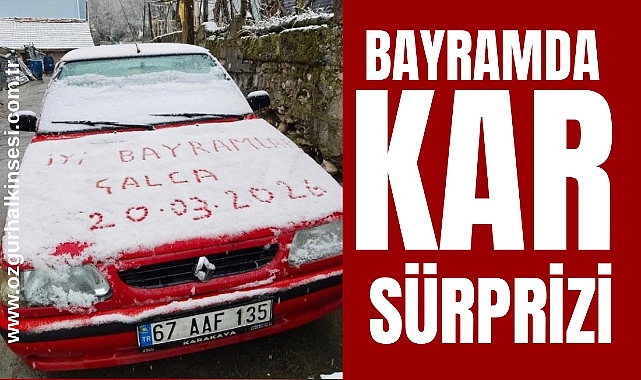 BAYRAMDA KAR SÜRPRİZİ