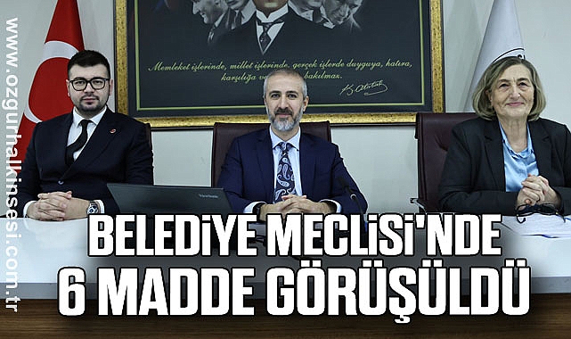 Belediye Meclisi'nde 6 Madde Görüşüldü