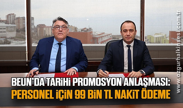 BEUN’da Tarihi Promosyon Anlaşması: Personel için 99 Bin TL Nakit Ödeme