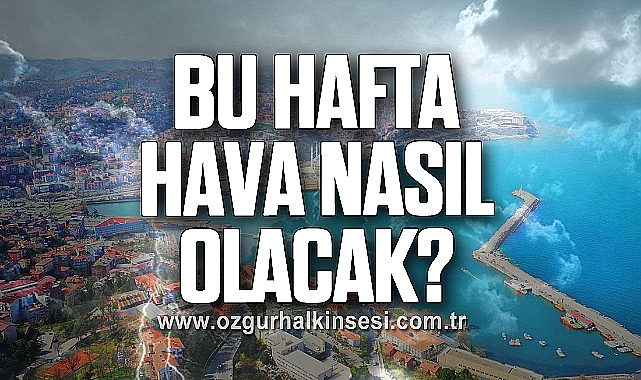 BU HAFTA HAVA NASIL OLACAK?