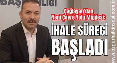 Çağlayan’dan Yeni Çevre Yolu Müjdesi: İhale Süreci Başladı 