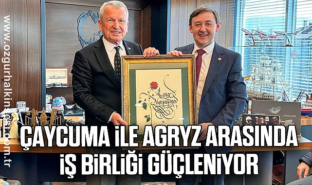 Çaycuma ile Agryz Arasında İş Birliği Güçleniyor