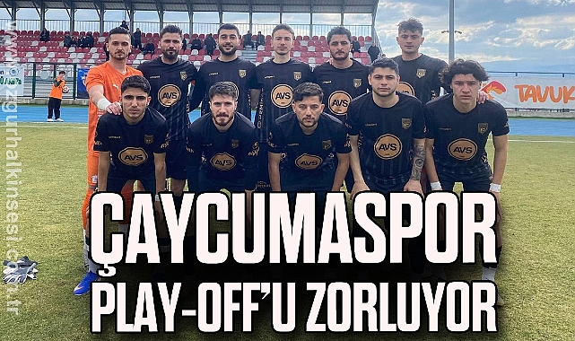 Çaycumaspor Play-Off’u zorluyor