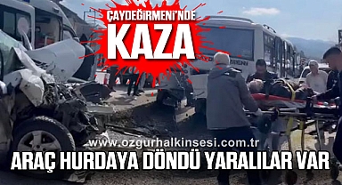 ÇAYDEĞİRMENİ’NDE KAZA… ARAÇ HURDAYA DÖNDÜ YARALILAR VAR