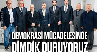 Demokrasi Mücadelesinde Dimdik Duruyoruz