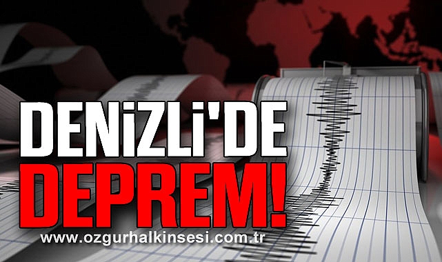 DENİZLİ'DE DEPREM!