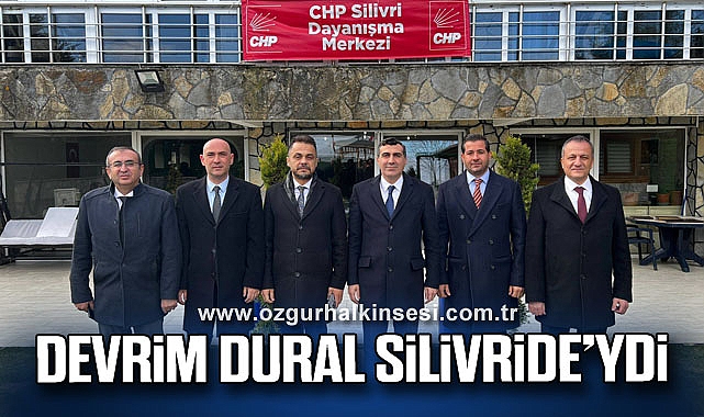 DEVRİM DURAL SİLİVRİDE’YDİ
