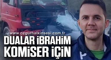 DUALAR İBRAHİM KOMİSER İÇİN 