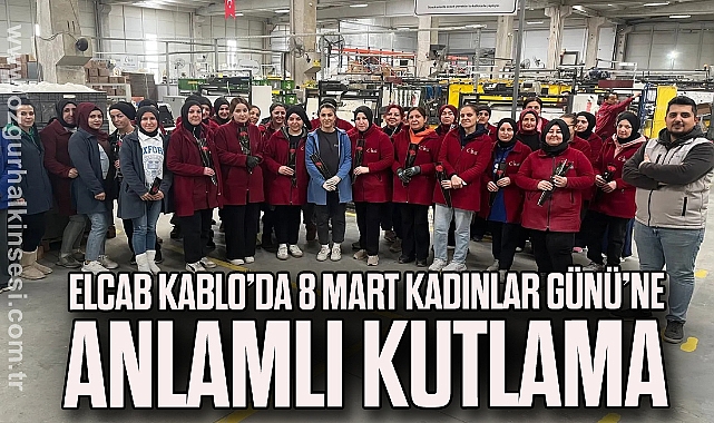 Elcab Kablo’da 8 Mart Kadınlar Günü’ne Anlamlı Kutlama!