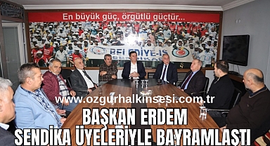 ERDEM SENDİKA ÜYELERİYLE BAYRAMLAŞTI