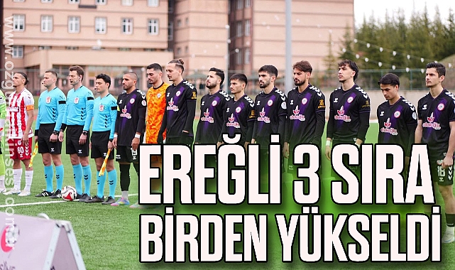 Ereğli 3 sıra birden yükseldi