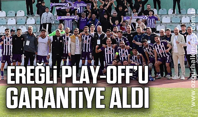 Ereğli Play-Off’u garantiye aldı