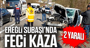 EREĞLİ SUBAŞI’NDA FECİ KAZA: 2 YARALI