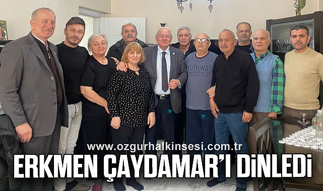 ERKMEN, ÇAYDAMAR’I DİNLEDİ