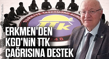Erkmen'den KGD'nin TTK çağrısına destek