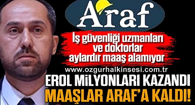 EROL MİLYONLARI KAZANDI MAAŞLAR ARAF’A KALDI!