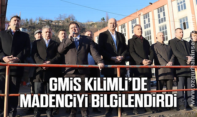 GMİS KİLİMLİ’DE MADENCİYİ BİLGİLENDİRDİ