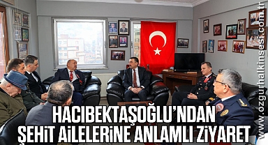Hacıbektaşoğlu’ndan Şehit Ailelerine Anlamlı Ziyaret