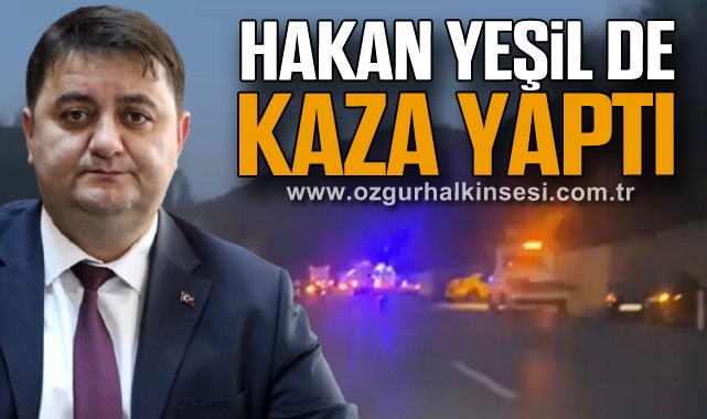 Hakan Yeşil de kaza yaptı
