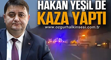 Hakan Yeşil de kaza yaptı