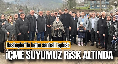 Hasbeyler’de beton santrali tepkisi: ‘İçme suyumuz risk altında’