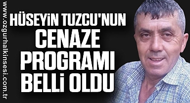 Hüseyin Tuzcu'nun cenaze programı belli oldu