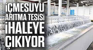 İçmesuyu Arıtma Tesisi İhaleye Çıkıyor