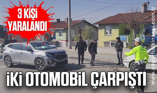 İki otomobil çarpıştı: 3 kişi yaralandı