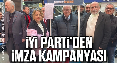 İYİ PARTİ’DEN İMZA KAMPANYASI