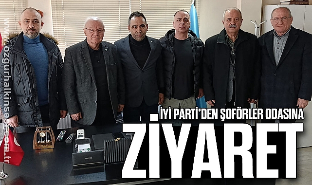İYİ PARTİ’DEN ŞOFÖRLER ODASINA ZİYARET
