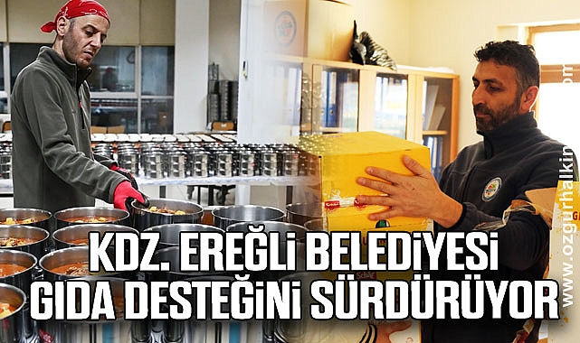 KDZ. EREĞLİ BELEDİYESİ GIDA DESTEĞİNİ SÜRDÜRÜYOR