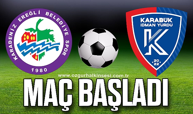 Kdz.Ereğli Belediyespor Karabük İdmanyurdu maçı başladı