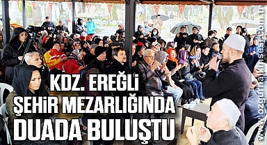 KDZ. EREĞLİ ŞEHİR MEZARLIĞINDA DUADA BULUŞTU