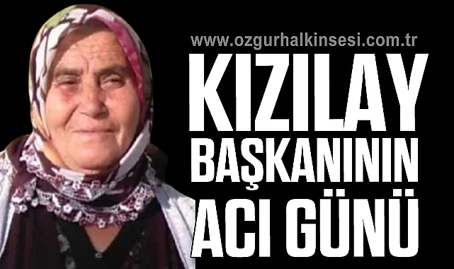 Kızılay Başkanının Acı Günü