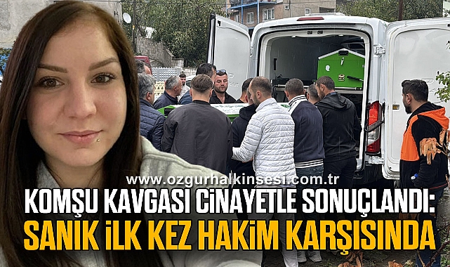 Komşu Kavgası Cinayetle Sonuçlandı: Sanık İlk Kez Hakim Karşısında
