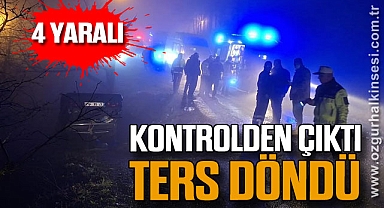 Kontrolden Çıktı Ters Döndü: 4 Yaralı