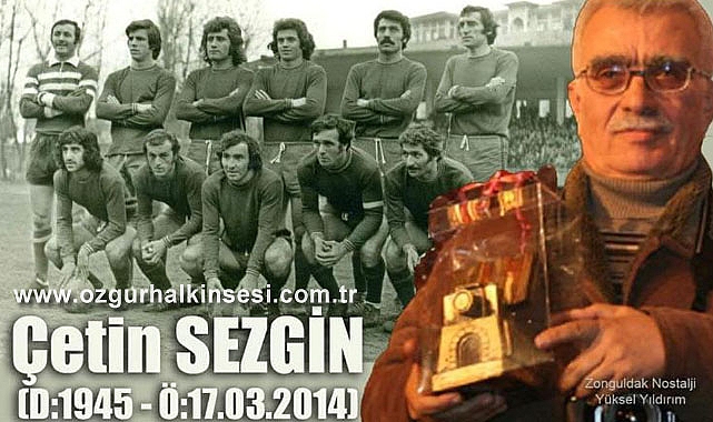 M. ÇETİN SEZGİN KİMDİR? (D.1945. Ö.17.03.2014)
