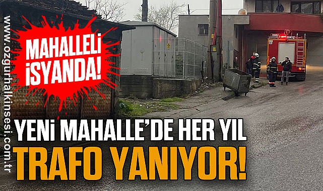Mahalleli İsyanda: Yeni Mahalle'de Her Yıl Trafo Yanıyor!