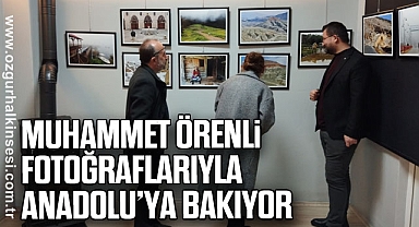 Muhammet Örenli Fotoğraflarıyla Anadolu’ya Bakıyor