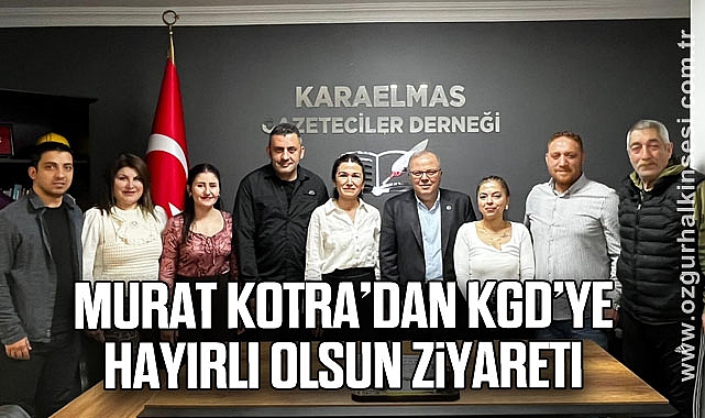Murat Kotra’dan KGD’ye hayırlı olsun ziyareti
