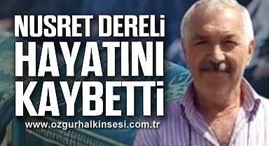 Nusret Dereli hayatını kaybetti