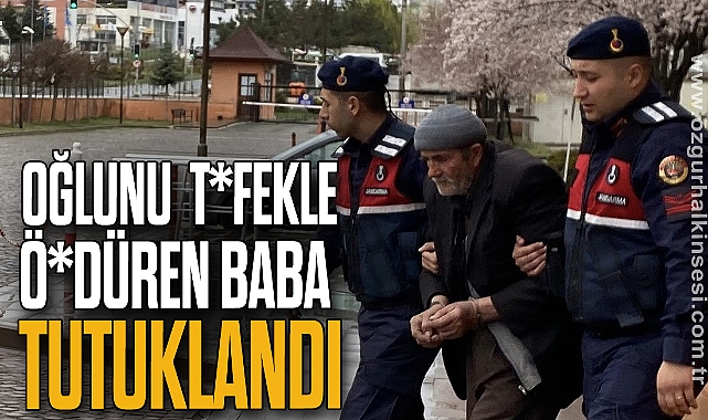 Oğlunu tüfekle öldüren baba tutuklandı