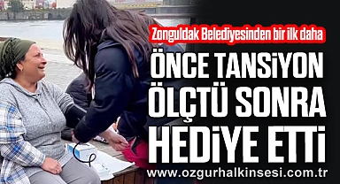 ÖNCE TANSiYON ÖLÇTÜ SONRA HEDİYE ETTİ